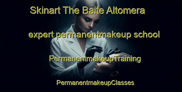 Skinart The Baite Altomera expert permanentmakeup school | #PermanentmakeupTraining #PermanentmakeupClasses #SkinartTraining-Italy