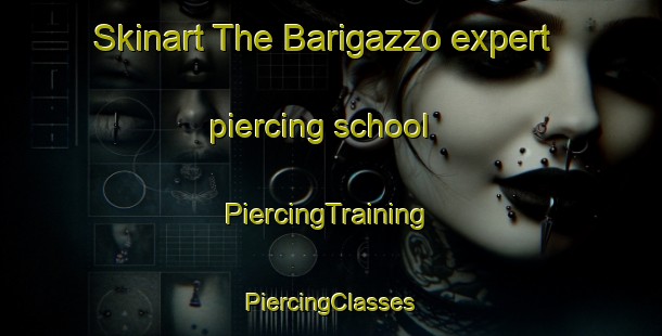 Skinart The Barigazzo expert piercing school | #PiercingTraining #PiercingClasses #SkinartTraining-Italy