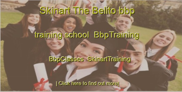 Skinart The Belito bbp training school | BbpTraining | BbpClasses | SkinartTraining-Italy
