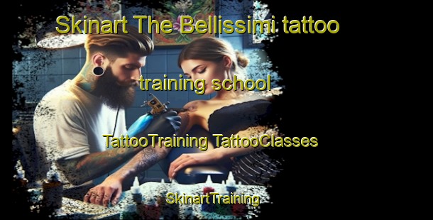 Skinart The Bellissimi tattoo training school | #TattooTraining #TattooClasses #SkinartTraining-Italy