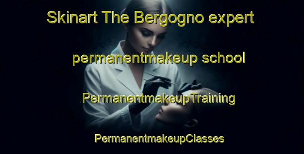 Skinart The Bergogno expert permanentmakeup school | #PermanentmakeupTraining #PermanentmakeupClasses #SkinartTraining-Italy