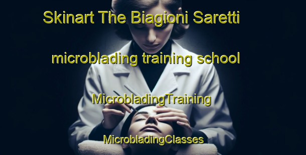 Skinart The Biagioni Saretti microblading training school | #MicrobladingTraining #MicrobladingClasses #SkinartTraining-Italy