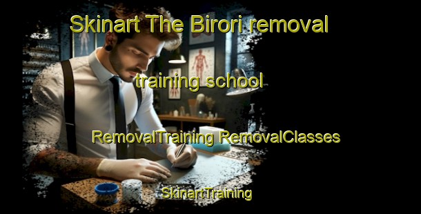 Skinart The Birori removal training school | #RemovalTraining #RemovalClasses #SkinartTraining-Italy