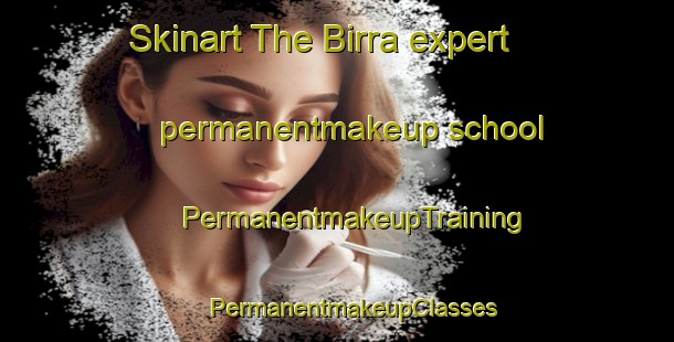 Skinart The Birra expert permanentmakeup school | #PermanentmakeupTraining #PermanentmakeupClasses #SkinartTraining-Italy