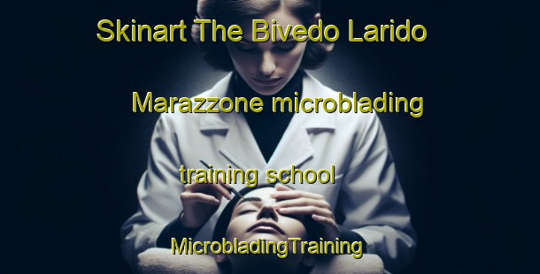 Skinart The Bivedo Larido Marazzone microblading training school | #MicrobladingTraining #MicrobladingClasses #SkinartTraining-Italy