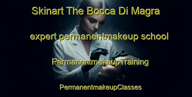 Skinart The Bocca Di Magra expert permanentmakeup school | #PermanentmakeupTraining #PermanentmakeupClasses #SkinartTraining-Italy