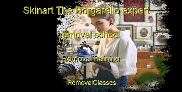 Skinart The Borgarello expert removal school | RemovalTraining | RemovalClasses | SkinartTraining-Italy