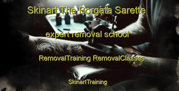 Skinart The Borgata Sarette expert removal school | #RemovalTraining #RemovalClasses #SkinartTraining-Italy