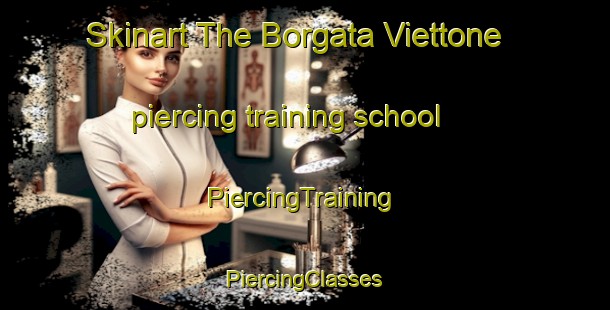 Skinart The Borgata Viettone piercing training school | #PiercingTraining #PiercingClasses #SkinartTraining-Italy