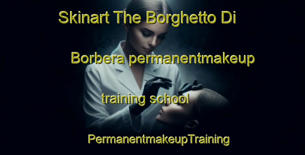 Skinart The Borghetto Di Borbera permanentmakeup training school | #PermanentmakeupTraining #PermanentmakeupClasses #SkinartTraining-Italy