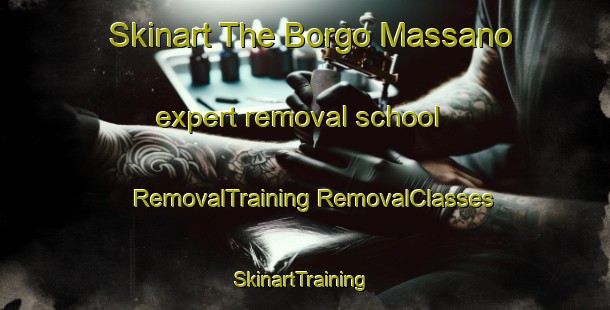 Skinart The Borgo Massano expert removal school | #RemovalTraining #RemovalClasses #SkinartTraining-Italy