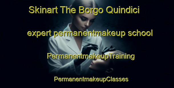 Skinart The Borgo Quindici expert permanentmakeup school | #PermanentmakeupTraining #PermanentmakeupClasses #SkinartTraining-Italy