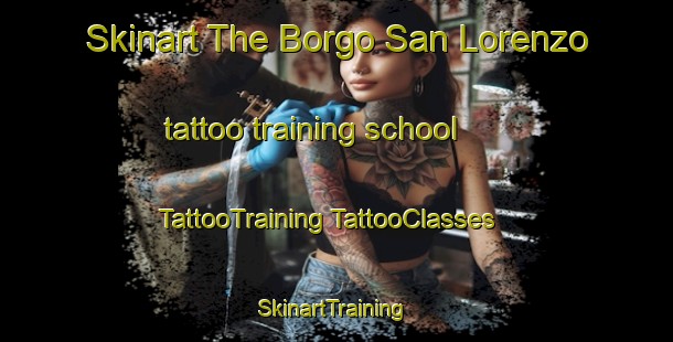 Skinart The Borgo San Lorenzo tattoo training school | #TattooTraining #TattooClasses #SkinartTraining-Italy