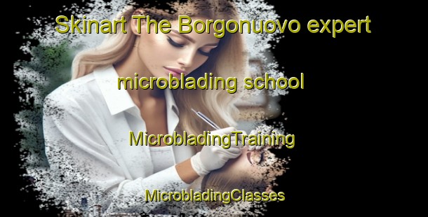 Skinart The Borgonuovo expert microblading school | #MicrobladingTraining #MicrobladingClasses #SkinartTraining-Italy