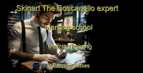 Skinart The Boscariello expert piercing school | #PiercingTraining #PiercingClasses #SkinartTraining-Italy