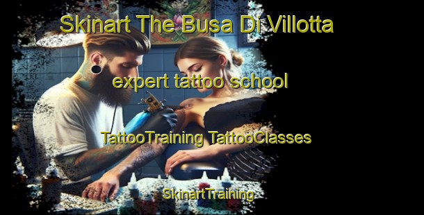 Skinart The Busa Di Villotta expert tattoo school | #TattooTraining #TattooClasses #SkinartTraining-Italy