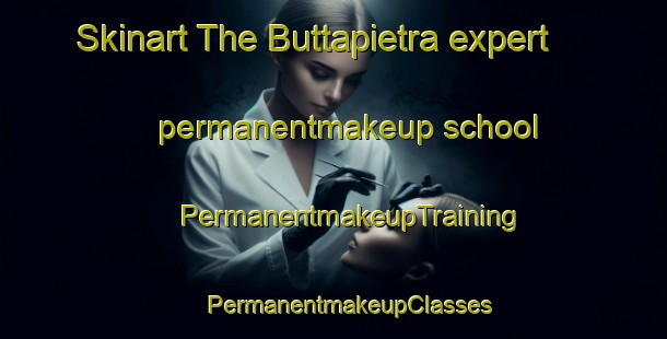 Skinart The Buttapietra expert permanentmakeup school | #PermanentmakeupTraining #PermanentmakeupClasses #SkinartTraining-Italy