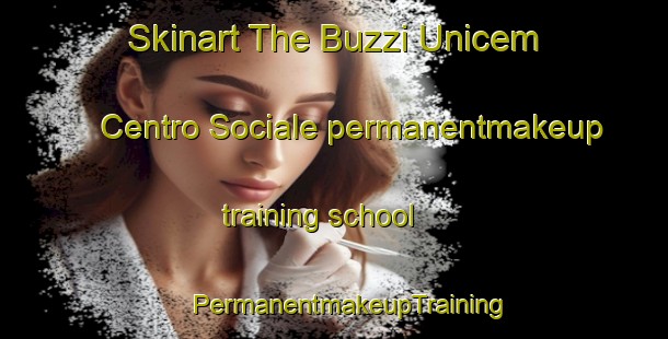 Skinart The Buzzi Unicem Centro Sociale permanentmakeup training school | #PermanentmakeupTraining #PermanentmakeupClasses #SkinartTraining-Italy