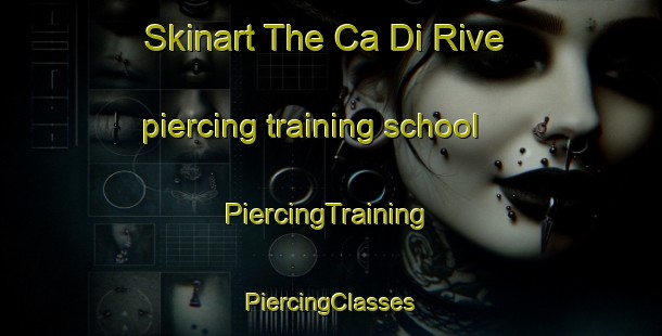 Skinart The Ca Di Rive piercing training school | #PiercingTraining #PiercingClasses #SkinartTraining-Italy