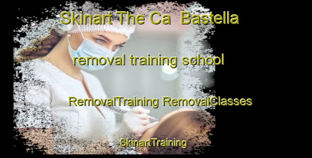 Skinart The Ca  Bastella removal training school | #RemovalTraining #RemovalClasses #SkinartTraining-Italy