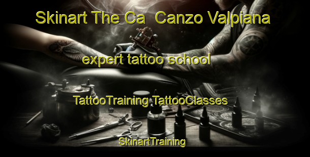 Skinart The Ca  Canzo Valpiana expert tattoo school | #TattooTraining #TattooClasses #SkinartTraining-Italy