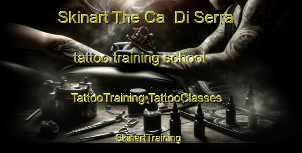 Skinart The Ca  Di Serra tattoo training school | #TattooTraining #TattooClasses #SkinartTraining-Italy