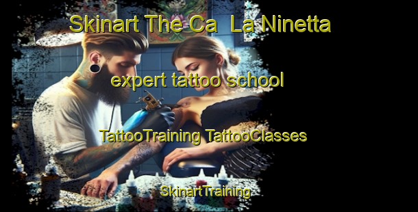 Skinart The Ca  La Ninetta expert tattoo school | #TattooTraining #TattooClasses #SkinartTraining-Italy