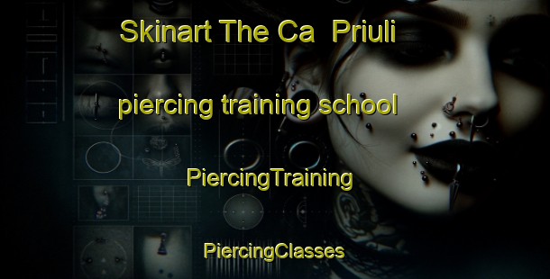 Skinart The Ca  Priuli piercing training school | #PiercingTraining #PiercingClasses #SkinartTraining-Italy