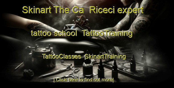 Skinart The Ca  Riceci expert tattoo school | TattooTraining | TattooClasses | SkinartTraining-Italy
