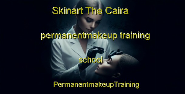 Skinart The Caira permanentmakeup training school | #PermanentmakeupTraining #PermanentmakeupClasses #SkinartTraining-Italy