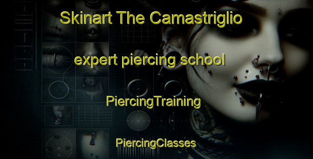 Skinart The Camastriglio expert piercing school | #PiercingTraining #PiercingClasses #SkinartTraining-Italy