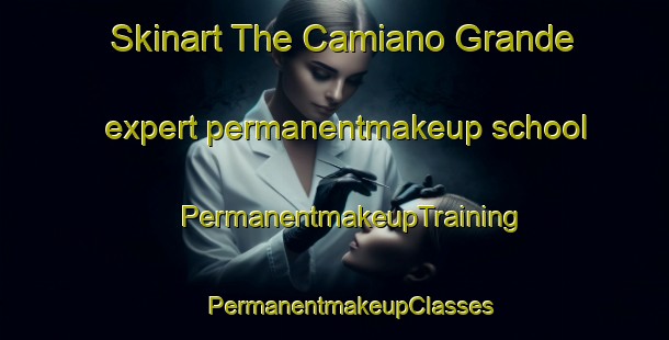 Skinart The Camiano Grande expert permanentmakeup school | #PermanentmakeupTraining #PermanentmakeupClasses #SkinartTraining-Italy