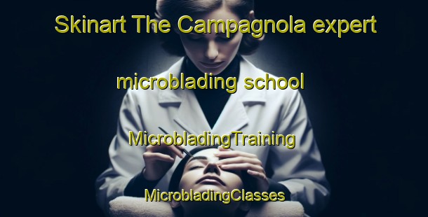 Skinart The Campagnola expert microblading school | #MicrobladingTraining #MicrobladingClasses #SkinartTraining-Italy