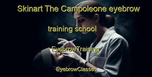 Skinart The Campoleone eyebrow training school | EyebrowTraining | EyebrowClasses | SkinartTraining-Italy
