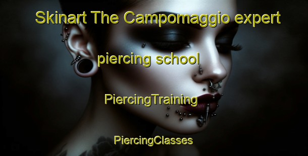 Skinart The Campomaggio expert piercing school | #PiercingTraining #PiercingClasses #SkinartTraining-Italy