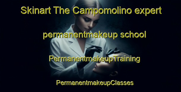 Skinart The Campomolino expert permanentmakeup school | #PermanentmakeupTraining #PermanentmakeupClasses #SkinartTraining-Italy