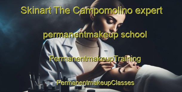 Skinart The Campomolino expert permanentmakeup school | #PermanentmakeupTraining #PermanentmakeupClasses #SkinartTraining-Italy