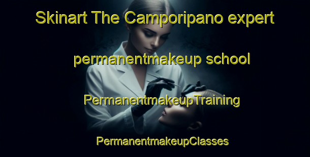 Skinart The Camporipano expert permanentmakeup school | #PermanentmakeupTraining #PermanentmakeupClasses #SkinartTraining-Italy