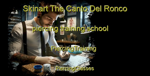 Skinart The Canto Del Ronco piercing training school | #PiercingTraining #PiercingClasses #SkinartTraining-Italy