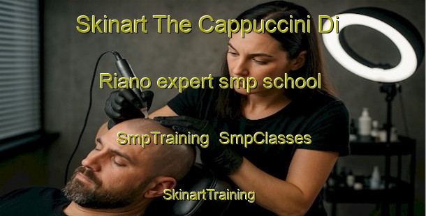 Skinart The Cappuccini Di Riano expert smp school | SmpTraining | SmpClasses | SkinartTraining-Italy