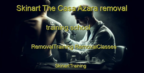 Skinart The Casa Azara removal training school | #RemovalTraining #RemovalClasses #SkinartTraining-Italy