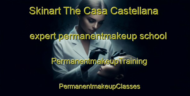 Skinart The Casa Castellana expert permanentmakeup school | #PermanentmakeupTraining #PermanentmakeupClasses #SkinartTraining-Italy