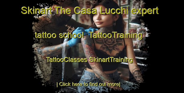 Skinart The Casa Lucchi expert tattoo school | #TattooTraining #TattooClasses #SkinartTraining-Italy