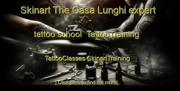 Skinart The Casa Lunghi expert tattoo school | #TattooTraining #TattooClasses #SkinartTraining-Italy