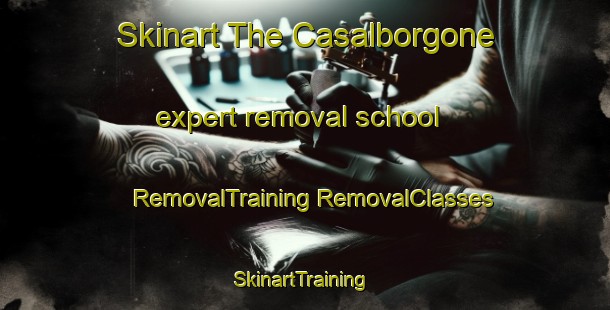 Skinart The Casalborgone expert removal school | #RemovalTraining #RemovalClasses #SkinartTraining-Italy