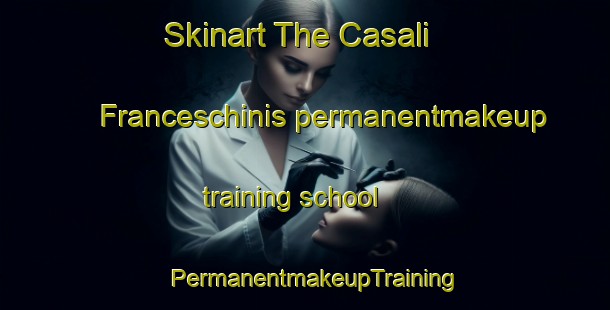 Skinart The Casali Franceschinis permanentmakeup training school | PermanentmakeupTraining | PermanentmakeupClasses | SkinartTraining-Italy