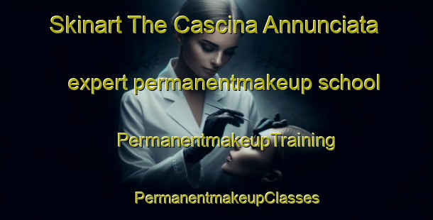 Skinart The Cascina Annunciata expert permanentmakeup school | #PermanentmakeupTraining #PermanentmakeupClasses #SkinartTraining-Italy