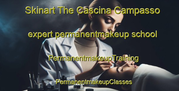 Skinart The Cascina Campasso expert permanentmakeup school | #PermanentmakeupTraining #PermanentmakeupClasses #SkinartTraining-Italy