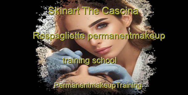 Skinart The Cascina Respagliette permanentmakeup training school | #PermanentmakeupTraining #PermanentmakeupClasses #SkinartTraining-Italy