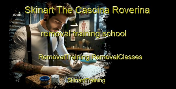 Skinart The Cascina Roverina removal training school | #RemovalTraining #RemovalClasses #SkinartTraining-Italy